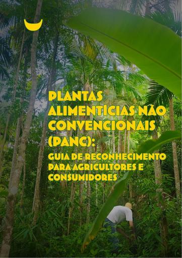 Plantas Alimentícias Não Convencionais (PANC): Guia de reconhecimento para agricultores e consumidores