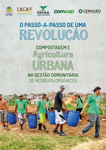 O passo-a-passo de uma Revolução: Compostagem e Agricultura Urbana na Gestão de Resíduos Orgânicos