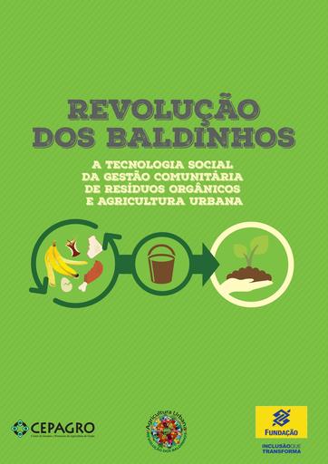 Revolução dos Baldinhos: A Tecnologia Social da Gestão Comunitária de Resíduos Orgânicos e Agricultura Urbana